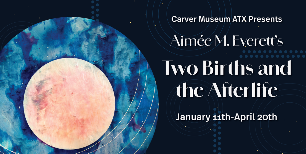 Carver Museum Presents Two Births and the Afterlife